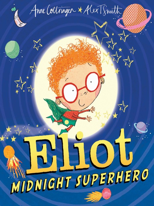 Title details for Eliot, Midnight Superhero by Anne Cottringer - Available